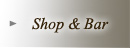 Shop & Bar